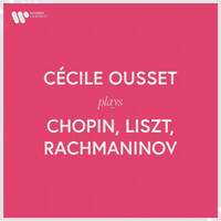 Cécile Ousset Plays Chopin, Liszt, Rachmaninov