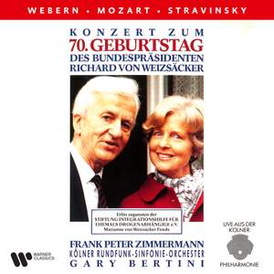 Konzert zum 70. Geburtstag des Bundespräsident Richard von Weizsäcker. Webern, Mozart & Stravinsky (Live)