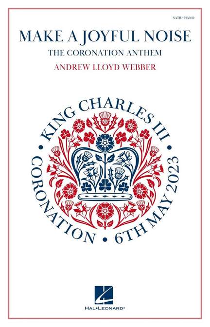 Andrew Lloyd Webber: Make a Joyful Noise (The Coronation Anthem)