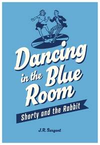 Dancing In The Blue Room: Shorty and the Rabbit