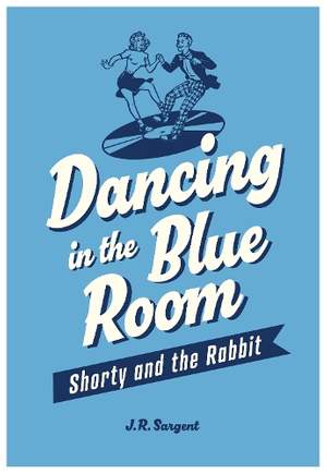 Dancing In The Blue Room: Shorty and the Rabbit