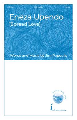 Jim Papoulis: Eneza Upendo (Spread Love)