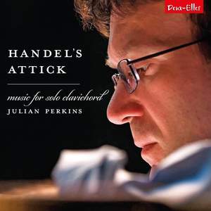 Handel's Attick: Music for Solo Clavichord