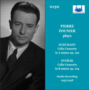 Pierre Fournier plays Schumann and Dvorak