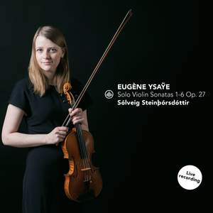 Ysaÿe: Solo Violin Sonatas 1-6 Op. 27