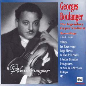 Georges Boulanger: The Great Gypsy Violinist – 1934-1939 Recordings