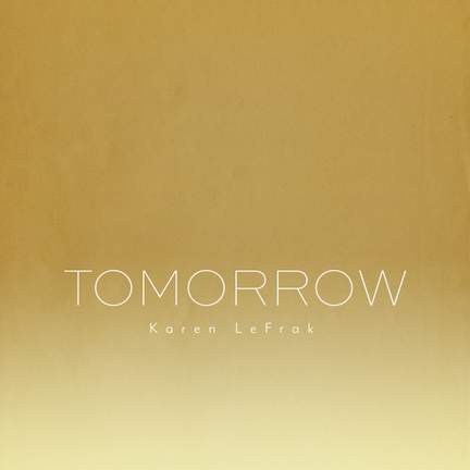 Karen LeFrak: Tomorrow
