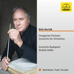 Béla Bartók: Hungarian Pictures, Concerto for Orchestra
