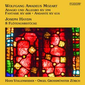 Wolfgang Amadeus Mozart: Organ works / Joseph Haydn: 8 Flute-clock Pieces - Hans Vollenweider: Organ Grossmünster Zürich