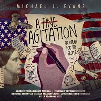 Michael J. Evans: A Fine Agitation: An Opera for the People