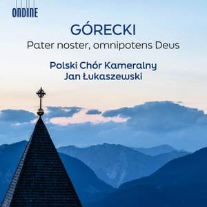 Henryk Górecki: Pater noster, omnipotens Deus