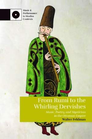 From Rumi to the Whirling Dervishes: Music, Poetry, and Mysticism in the Ottoman Empire