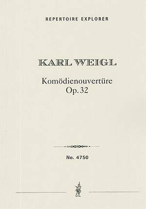 Weigl, Karl : Komödienouvertüre (Comedy Overture) Op. 32