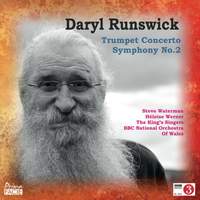 Daryl Runswick: Concerto For Trumpet & Symphony No. 2