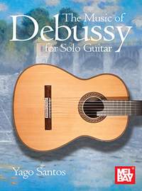 Yago Santos: The Music of Debussy for Solo Guitar