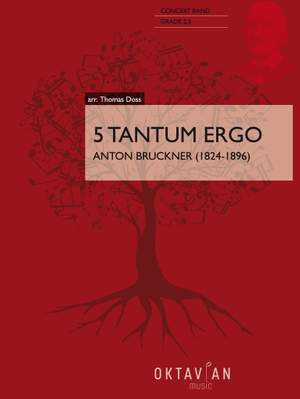Anton Bruckner: 5 Tantum Ergo