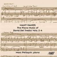 Many Hands: The Piano Music of David Del Tredici, Vols 2-4