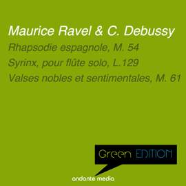 Green Edition - Debussy & Ravel: Rhapsodie espagnole, M. 54