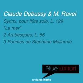 Blue Edition - Ravel & Debussy: La mer, trois esquisses symphoniques, L. 109
