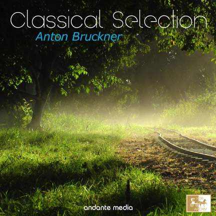 Classical Selection: Anton Bruckner