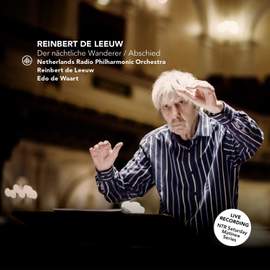 Reinbert de Leeuw: Der Nächtliche Wanderer & Abschied