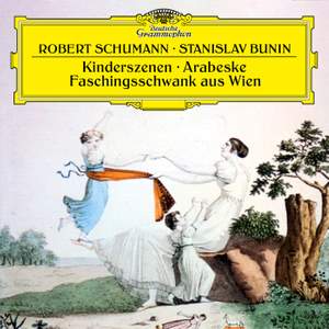 Schumann: Kinderszenen, Op. 15; Faschingsschwank aus Wien, Op. 26; Arabeske in C Major, Op. 18