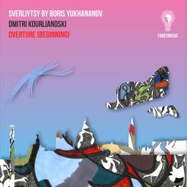 Dmitri Kourliandski: Sverliytsy, Overture Beginning