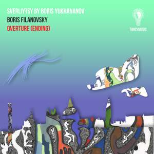 Boris Filanovsky, Boris Yukhananov: Sverliytsy, Overture Ending