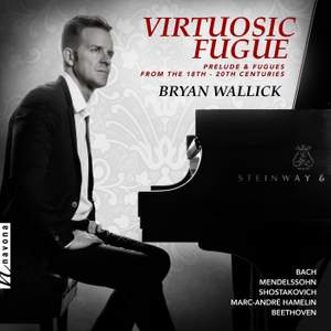 Virtuosic Fugue: Prelude & Fugues from the 18th - 20th Centuries