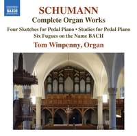 Robert Schumann: Complete Organ Works