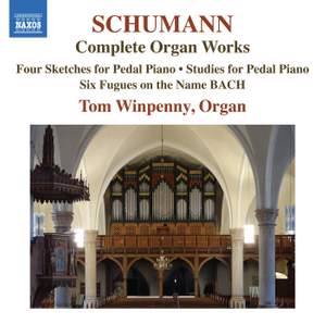 Robert Schumann: Complete Organ Works