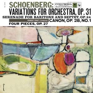 Schoenberg: Variations for Orchestra, Op. 31 & 4 Stücke für gemischten Chor, Op. 27 & Serenade, Op. 24