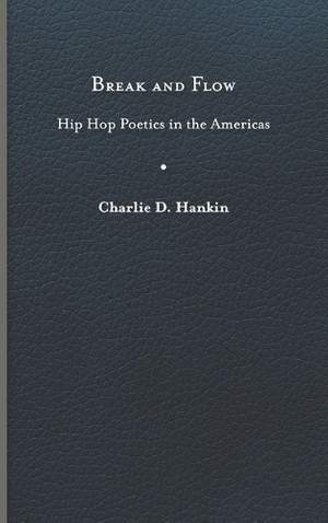Break and Flow: Hip Hop Poetics in the Americas