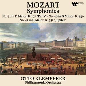 Mozart: Symphonies Nos. 31 'Paris', 40 & 41 'Jupiter'