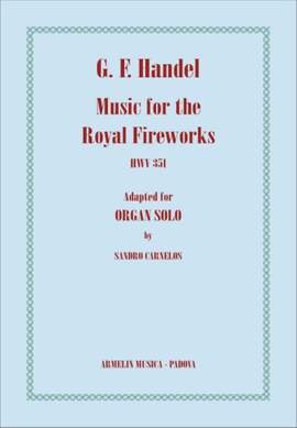 Georg Friedrich Händel: Music for the Royal Fireworks HWV 351