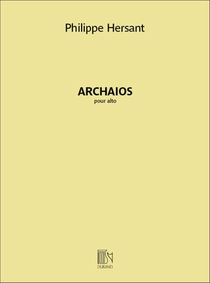 Philippe Hersant: Archaios