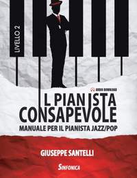 Giuseppe Santelli: Il Pianista Consapevole