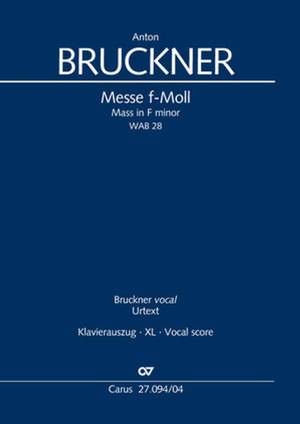 Bruckner, Anton: Mass in F minor WAB 28
