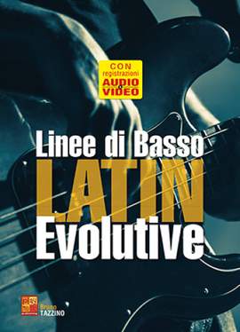 Bruno Tazzino: Linee di basso latin evolutive