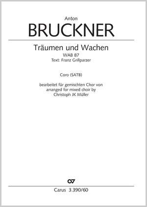 Bruckner, Anton: Träumen und Wachen WAB 87