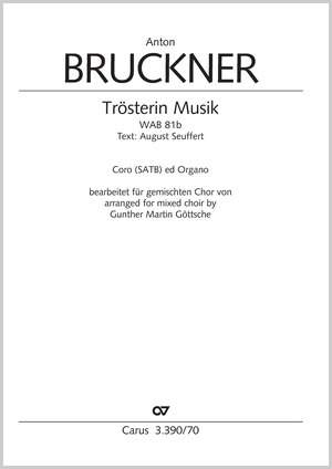 Bruckner, Anton: Trösterin Musik
