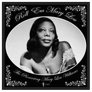 Roll 'em Mary Lou - the Pioneering Mary Lou Williams 1929-53 Lp