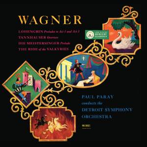 Wagner: Lohengrin and Die Meistersinger Preludes; Tannhäuser; The Ride of the Valkyries