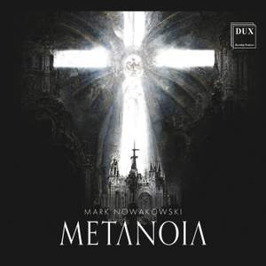 Mark Nowakowski : Metanoia