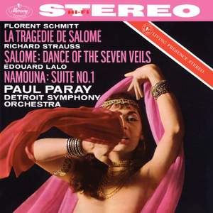 Schmitt: La tragédie de Salomé; R. Strauss: Salome's Dance of the Seven Veils; Lalo: Namouna, Suite No. 1