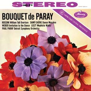 Bouquet de Paray: Rossini: William Tell Overture; Saint-Saëns: Danse macabre; Weber: Invitation to the Dance; Liszt: Mephisto Waltz No. 1