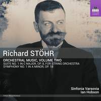 Richard Stöhr: Orchestral Music, Volume Two