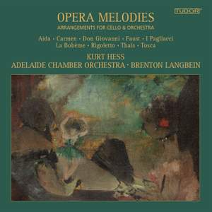 Opera Melodies for Cello & Orchestra - Kurt Hess, Cello · Adelaide Chamber Orchestra · Brenton Langbein, Conductor