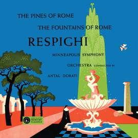 Respighi: Pini di Roma; Fontane di Roma
