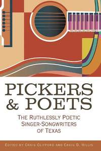 Pickers and Poets: The Ruthlessly Poetic Singer-Songwriters of Texas